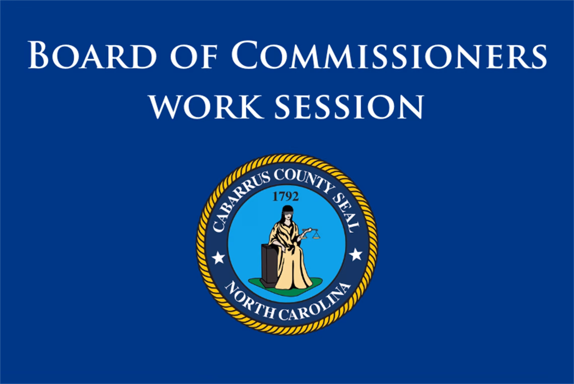 Cabarrus County Commissioners Work Session Meeting